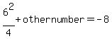 6%5E2%2F4+%2B+othernumber+=+-8