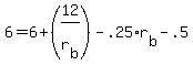 6+=+6+%2B+%2812%2Fr%5Bb%5D%29+-+.25%2Ar%5Bb%5D+-+.5