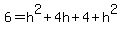 6+=+h%5E2+%2B+4h+%2B+4+%2B+h%5E2