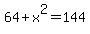 6+4+%2B++x++%5E+2+=+1+4+4