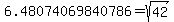6.48074069840786+=+sqrt%28+42+%29