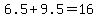 6.5+%2B+9.5+=+16