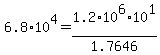 6.8%2A10%5E4+=+1.2%2A10%5E6+%2F+1.7646%2A10%5E1