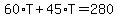 60%2AT+%2B+45%2AT+=+280