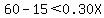 60-15%3C0.30X