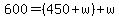 600+=+%28450+%2B+w%29+%2B+w+