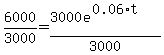 6000/3000 = (3000e^(0.06*t))/3000
