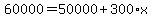 60000=50000%2B300%2Ax