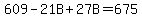 609+-+21B+%2B+27B+=+675