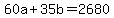 60a+%2B+35b+=+2680