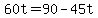 60t+=+90+-+45t
