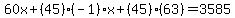 60x+(45)(-1)x+(45)(63)=3585