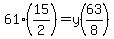 61%2815%2F2%29=y%2863%2F8%29