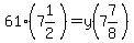 61%287%261%2F2%29=y%287%267%2F8%29