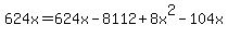 624x=624x-8112%2B8x%5E2-104x
