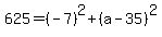 625=%28-7%29%5E2%2B%28a-35%29%5E2%29
