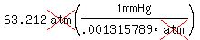 63.212cross(atm)(1mmHg/.001315789cross(atm))