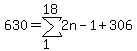 630=sum%282n-1%2C1%2C18%29%2B306