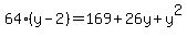 64(y-2)=169+26y+y^2