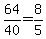 64/40 = 8/5
