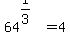64%5E%281%2F3%29+=+4
