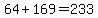 64+%2B+169++=+233