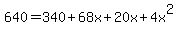 640=340+68x+20x+4x^2