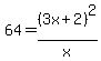 64=%283x%2B2%29%5E2%2Fx