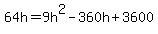 64h+=+9h%5E2+-+360h+%2B+3600