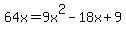 64x = 9x^2 - 18x + 9