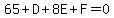 65+D+8E+F=0