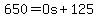 650+=+Os%2B125+