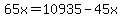 65x=10935-45x