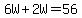 6W+%2B+2W+=+56