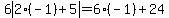 6abs%282%28-1%29+%2B+5%29=6%28-1%29+%2B+24