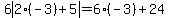 6abs%282%28-3%29+%2B+5%29=6%28-3%29+%2B+24