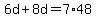 6d+%2B+8d+=+7%2A48