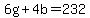 6g+%2B+4b+=+232
