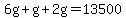 6g + g + 2g = 13500