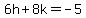 6h+8k=-5