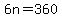 6n=360