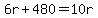 6r+%2B+480+=+10r