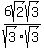 6sqrt(2)sqrt(3)/sqrt(3)sqrt(3)