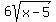 6sqrt%28x-5%29
