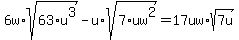 6w%2Asqrt%2863%2Au%5E3%29-u%2Asqrt%287%2Auw%5E2%29=17uw%2Asqrt%287u%29