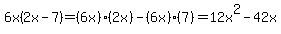 6x%282x-7%29=%286x%29%282x%29-%286x%29%287%29=12x%5E2-42x