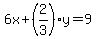 6x+(2/3)y = 9