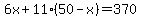 6x%2B11%2850-x%29=370