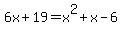 6x%2B19=x%5E2%2Bx-6