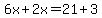6x%2B2x=21%2B3